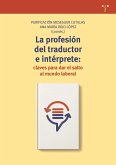 La profesión de traductor e intérprete : claves para dar el salto al mundo laboral