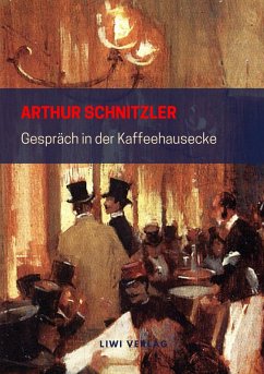 Gespräch in der Kaffeehausecke - Schnitzler, Arthur