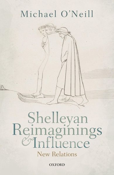 Shelleyan Reimaginings and Influence (eBook, PDF) Shelleyan Reimaginings and Influence (eBook, PDF)