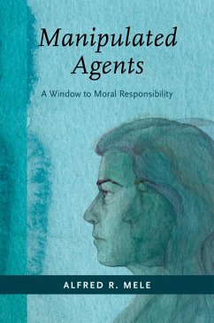 Manipulated Agents (eBook, ePUB) - Mele, Alfred R.