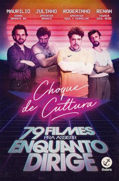 Choque de cultura: 79 filmes para assistir enquanto dirige (eBook, ePUB) - Mainier, Caíto; Furlan, Daniel; Benincá, David; Fraiha, Fernando; Enrico, Juliano; Ramos, Leandro; Leite, Pedro; Chequer, Raul