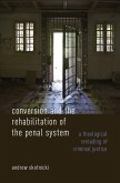 Conversion and the Rehabilitation of the Penal System (eBook, PDF)