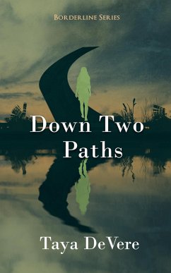 Down Two Paths (Borderline, #2) (eBook, ePUB) - Devere, Taya
