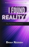 I Found Reality (eBook, ePUB) I Found Reality (eBook, ePUB)