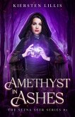 Amethyst in Ashes (The Sezna Seer Series, #1) (eBook, ePUB)