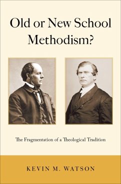 Old or New School Methodism? (eBook, ePUB) - Watson, Kevin M.