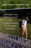 Curating and Re-Curating the American Wars in Vietnam and Iraq (eBook, ePUB)