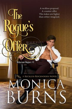 The Rogue's Offer (The Reluctant Rogues, #1) (eBook, ePUB) - Burns, Monica
