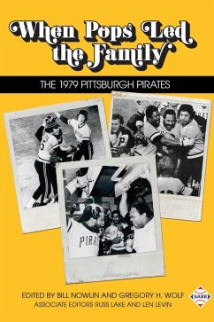 When Pops Led the Family: The 1979 Pittsburgh Pirates (SABR Digital Library, #42) (eBook, ePUB) - Research, Society for American Baseball