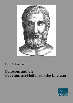 Berossos und die Babylonisch-Hellenistische Literatur - Schnabel, Paul