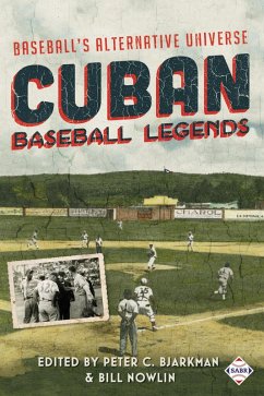Cover Cuban Baseball Legends: Baseball's Alternative Universe (SABR Digital Library, #40) (eBook, ePUB)
