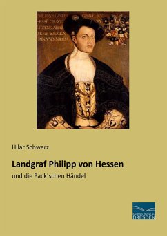 Landgraf Philipp von Hessen - Schwarz, Hilar
