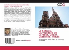 La Reforma Universitaria de Córdoba. Origen. Desarrollo. Futuro