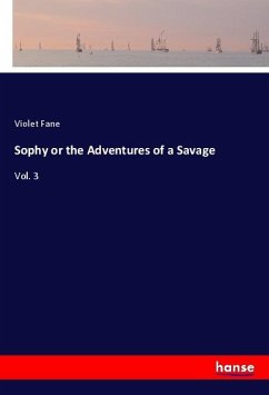 Sophy or the Adventures of a Savage - Fane, Violet