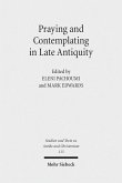 Praying and Contemplating in Late Antiquity (eBook, PDF)