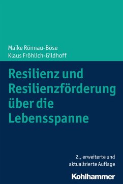 Resilienz und Resilienzförderung über die Lebensspanne - Rönnau-Böse, Maike;Fröhlich-Gildhoff, Klaus