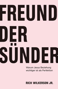 Freund der Sünder - Wilkerson, Rich, Jr.;Niepel, Thilo