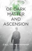 Of Dark Matter And Ascension Of Dark Matter And Ascension
