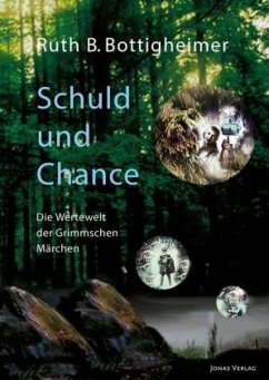 Schuld und Chance: Die Wertewelt der Grimmschen Märchen - Bottigheimer, Ruth B.