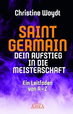 SAINT GERMAIN. Dein Aufstieg in die Meisterschaft - Woydt, Christine