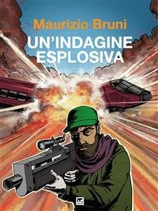 Un'indagine esplosiva (eBook, ePUB) - Bruni, Maurizio