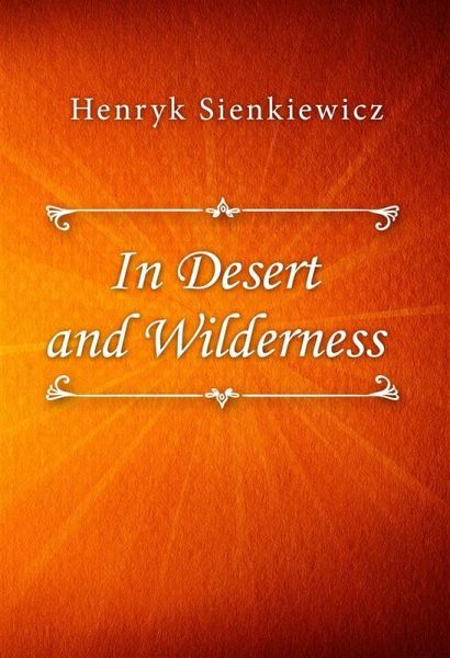 In Desert and Wilderness (eBook, ePUB) In Desert and Wilderness (eBook, ePUB)