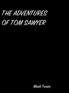 The Adventures Of Tom Sawyer (eBook, ePUB) - twain, Mark