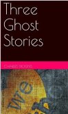 Three Ghost Stories (eBook, ePUB)