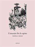 L&quote;usuraio fra le spine (eBook, ePUB)