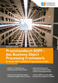 Praxishandbuch BOPF - das Business Object Processing Framework im neuen SAP S/4HANA-Programmiermodell - Christoph, Lordieck