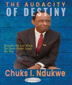 THE AUDACITY OF DESTINY (eBook, ePUB) - Ndukwe, Chuks I.