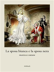 La sposa bianca e la sposa nera (eBook, ePUB) - Grimm, Fratelli