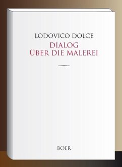Dialog über die Malerei - Dolce, Lodovico