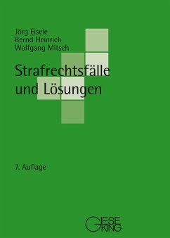 Strafrechtsfälle und Lösungen - Eisele, Jörg;Mitsch, Wolfgang;Heinrich, Bernd