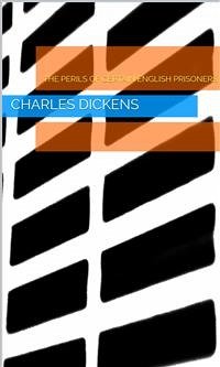 The Perils of Certain English Prisoners (eBook, ePUB) - Dickens, Charles