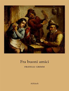 Fra buoni amici (eBook, ePUB) - Grimm, Fratelli