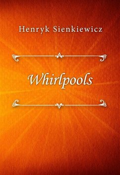 Whirlpools (eBook, ePUB) - Sienkiewicz, Henryk