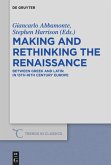 Making and Rethinking the Renaissance