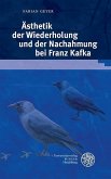 Ästhetik der Wiederholung und der Nachahmung bei Franz Kafka Ästhetik der Wiederholung und der Nachahmung bei Franz Kafka