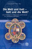 Die Welt und Gott - Gott und die Welt?