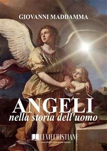 Angeli nella storia dell'uomo (eBook, ePUB) - Maddamma, Giovanni
