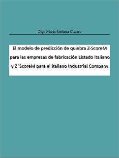 Cover El modelo de predicción de quiebra Z-ScoreM para las empresas de fabricación Listado italiano y Z 'ScoreM para el italiano Industrial Company (fixed-layout eBook, ePUB)
