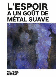 L'espoir a un goût de métal suave (eBook, ePUB) - Duprat, Orianne