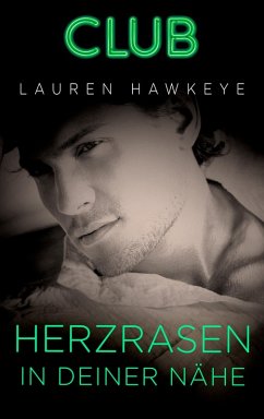 Herzrasen in deiner Nähe / Club Bd.21 (eBook, ePUB) - Hawkeye, Lauren