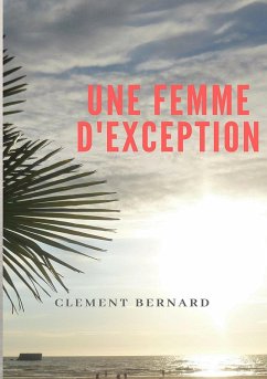Une femme d'exception (eBook, ePUB) - Bernard, Clément
