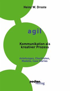 AGIL - Kommunikation als kreativer Prozess (eBook, ePUB) - Droste, Heinz W.
