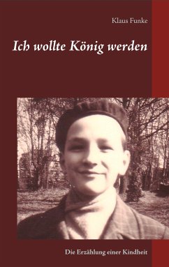 Ich wollte König werden (eBook, ePUB) - Funke, Klaus