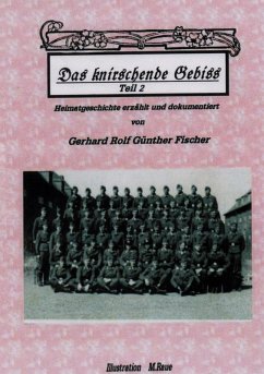 DAS KNIRSCHENDE GEBISS Teil II (eBook, ePUB) - Fischer, Gerhard Rolf Günther