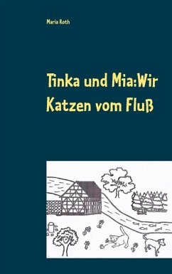 Tinka und Mia: Wir Katzen vom Fluß (eBook, ePUB) - Roth, Maria