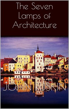 The Seven Lamps of Architecture (eBook, ePUB)